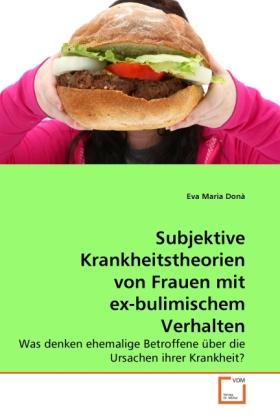 Image du produit Subjektive Krankheitstheorien von Frauen mit ex-bulimischem Verhalten (Allemand, Eva Maria Donà, 2010)