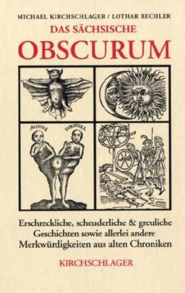 Produktbild Das sächsische Obscurum (Deutsch, Michael Kirchschlager, Lothar Bechler, 2001)