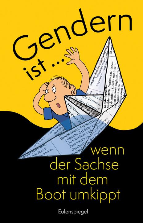 Produktbild Gendern ist... wenn der Sachse mit dem Boot umkippt (Deutsch, 2022)
