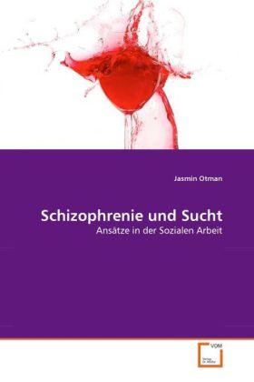 Produktbild Schizophrenie und Sucht (Deutsch, Jasmin Otman, 2011)