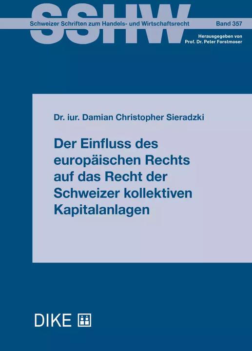 Produktbild DiKE Der Einfluss des europäischen Rechts auf das Recht der Schweizer kollektiven Kapitala (Deutsch, Damian Christopher Sieradzki, 2022)