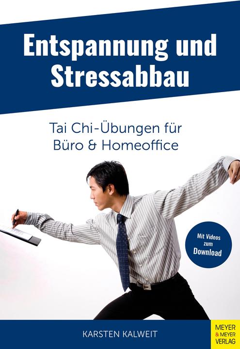 Produktbild Entspannung und Stressabbau - Tai Chi-Übungen für Büro und Homeoffice (Deutsch, Karsten Kalweit, 2022)