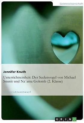 Unterrichtseinheit: Der Seelenvogel von Michael Snunit und Na'ama Golomb (2. Klasse) (Deutsch)