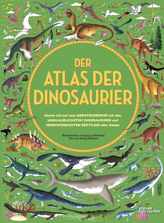 Produktbild Der Atlas der Dinosaurier (Deutsch, Lucy Letherland, Emily Hawkins, 2018)