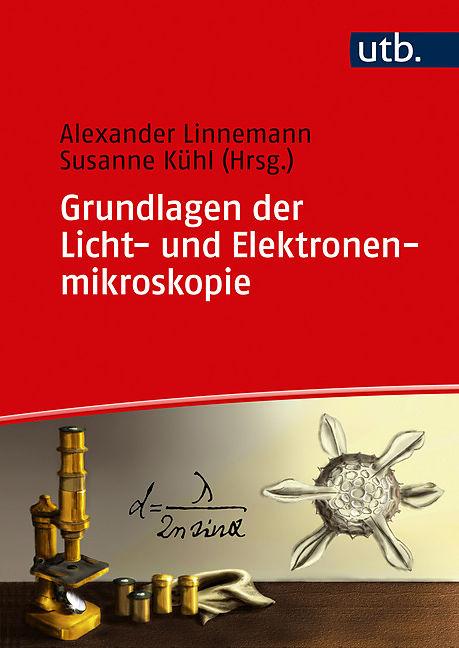 Actual product image Basics of light and electron microscopy (German, Alexander Linnemann, Susanne Kühl, 2017)