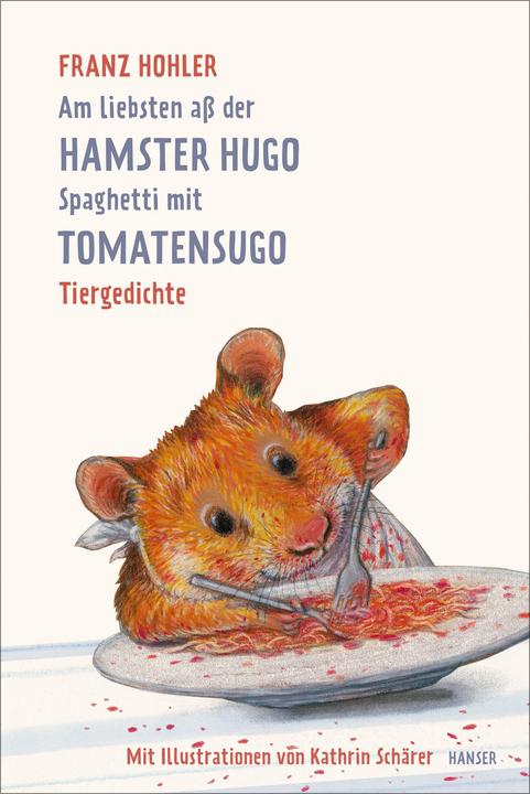 Image du produit Am liebsten ass der Hamster Hugo Spaghetti mit Tomatensugo (Allemand, Franz Hohler, 2018)