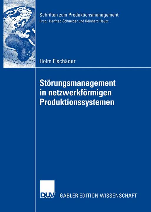 Produktbild Störungsmanagement in netzwerkförmigen Produktionssystemen (Deutsch, Holm Fischäder, 2007)