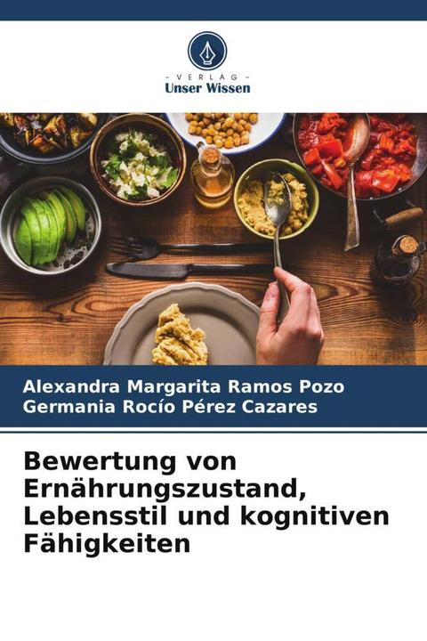 Produktbild Bewertung von Ernährungszustand, Lebensstil und kognitiven Fähigkeiten (Germania Rocío Pérez Cazares, Alexandra Margarita Ramos Pozo, 2023)