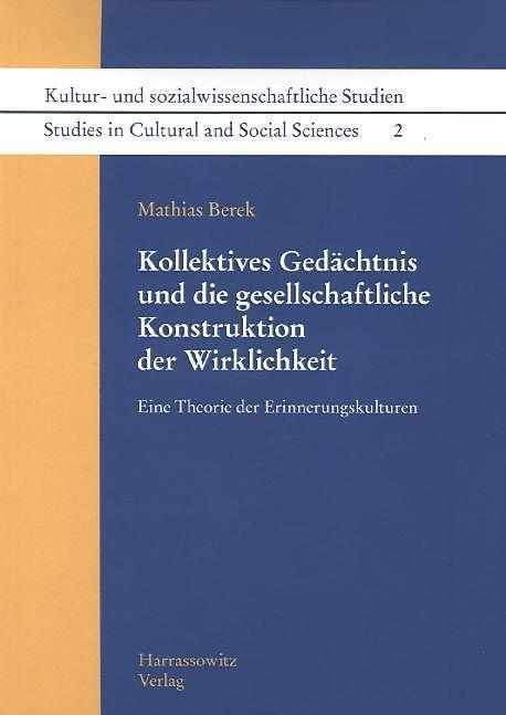 Produktbild Kollektives Gedächtnis und die gesellschaftliche Konstruktion der Wirklichkeit (Deutsch, Mathias Berek, 2009)