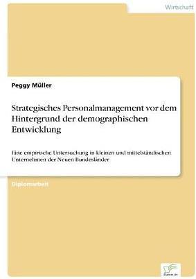 Produktbild Strategisches Personalmanagement vor dem Hintergrund der demographischen Entwicklung (Deutsch)