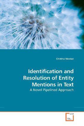 Image du produit Identification and Resolution of Entity Mentions in Text (Cristina Nicolae, 2009)