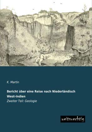 Produktbild Bericht über eine Reise nach Niederländisch West-Indien (Deutsch, K. Martin, 2013)