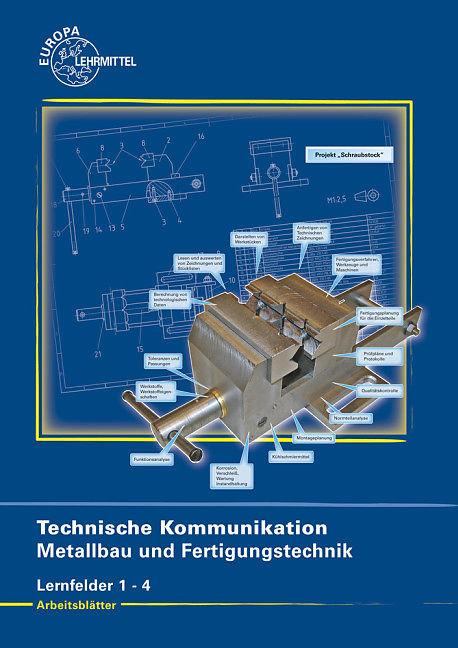 Produktbild Technische Kommunikation. Metallbau und Fertigungstechnik. Lernfelder 1 - 4. Arbeitsblätter (Deutsch, Klaus Wermuth, Detlef Ziedorn, Dagmar Köhler, Frank Köhler, 2006)