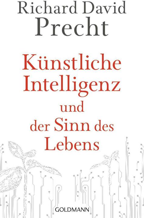 Produktbild Künstliche Intelligenz und der Sinn des Lebens (Deutsch, Richard David Precht, 2020)
