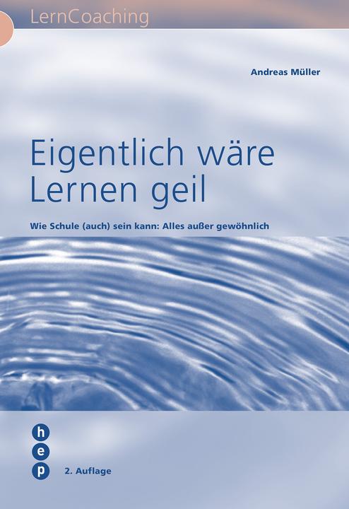 Produktbild Eigentlich wäre Lernen geil! (Deutsch, MüllerAndreas, 2013)