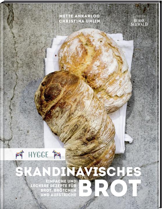 Produktbild Hygge Skandinavisches Brot. Einfache und leckere Rezepte für Brot, Brötchen und Aufstriche (Deutsch, Mette Ankarloo, 2017)