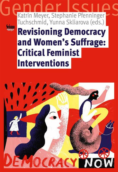 Image du produit Revisioning Democracy and Women’s Suffrage (Allemand, Meyer, Stéphanie/, Katrin/PfenningerTuchschmid, 2024)
