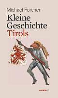 Produktbild Kleine Geschichte Tirols (Deutsch, Michael Forcher, 2023)