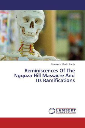 Produktbild Reminiscences Of The Ngquza Hill Massacre And Its Ramifications (Canasseus Masilo Lamla, 2013)