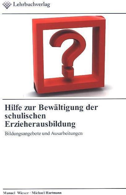 Actual product image Hilfe zur Bewältigung der schulischen Erzieherausbildung (German, Michael Hartmann, Manuel Wieser, 2013)