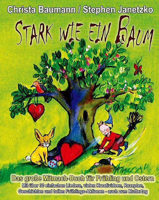 Produktbild Stark wie ein Baum - Das grosse Mitmach-Buch für Frühling und Ostern (Deutsch, Stephen Janetzko, Christa Baumann, 2015)