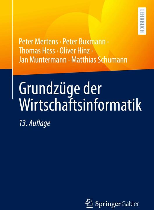 Image du produit Grundzüge der Wirtschaftsinformatik (Allemand, Peter Buxman, Peter Mertens, Matthias Schumann, Thomas Hess, Oliver Hinz, Jan Muntermann, 2023)
