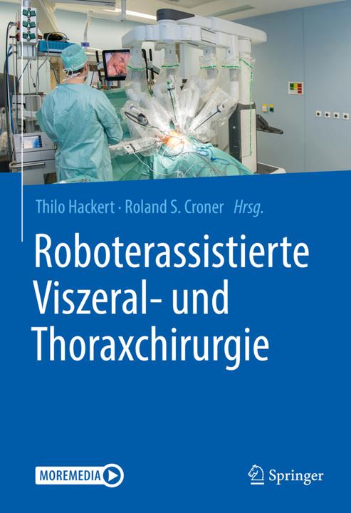 Actual product image Roboterassistierte Viszeral- und Thoraxchirurgie (German, Thilo Hackert, Roland S. Croner, 2021)