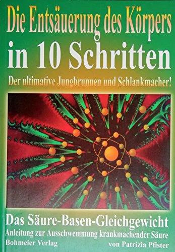 Image du produit Die Entsäuerung des Köpers in 10 Schritten (Allemand, Patrizia Pfister, 2004)