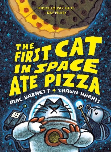 Actual product image The First Cat in Space Ate Pizza (English, Mac Barnett, 2023)