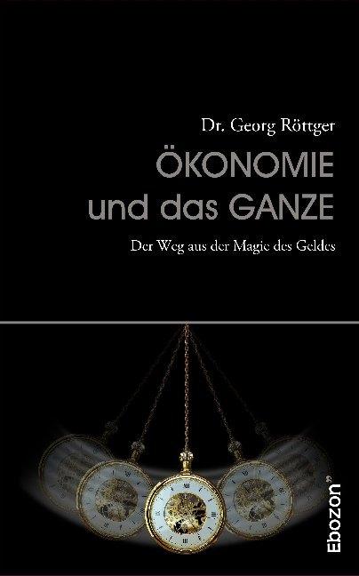 Actual product image Ökonomie und das Ganze (German, Georg Röttger, 2020)