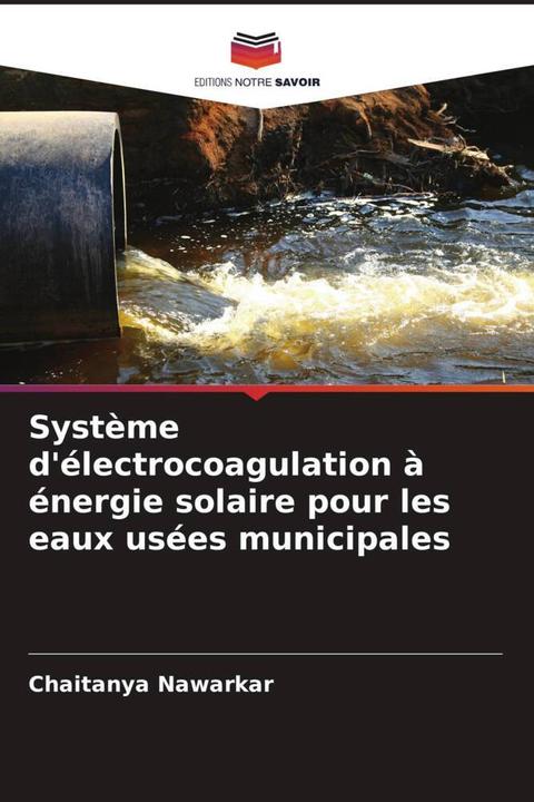 Actual product image Système d'électrocoagulation à énergie solaire pour les eaux usées municipales (Chaitanya Nawarkar, 2022)