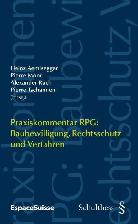 Produktbild Praxiskommentar RPG / Praxiskommentar RPG: Baubewilligung, Rechtsschutz und Verfahren (Deutsch, Pierre Moor, Heinz Aemisegger, Alexander Ruch, Pierre Tschannen, 2020)