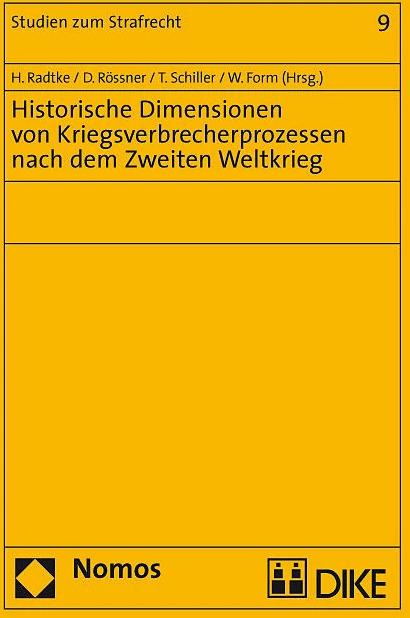 Produktbild DiKE Historische Dimensionen von Kriegsverbrecherprozessen nach dem Zweiten Weltkrieg (Deutsch, Henning Radtke, Dieter Rössner, Theo Schiller, Wolfgang Form, 2007)