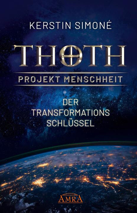 Produktbild Thoth - Projekt Menschheit: Der Transformationsschlüssel (Deutsch, Kerstin Simoné, 2019)