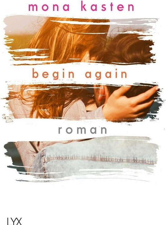 Produktbild Begin Again (Deutsch, Mona Kasten, 2016)