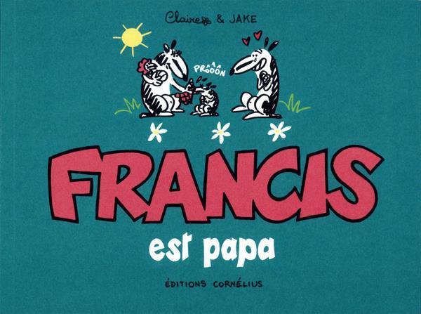 Produktbild Francis est papa (Französisch, Claire, Raynal Jake, 2019)