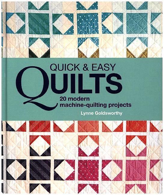 Quick and Easy Quilts (English, Lynne Goldsworthy, 2016)