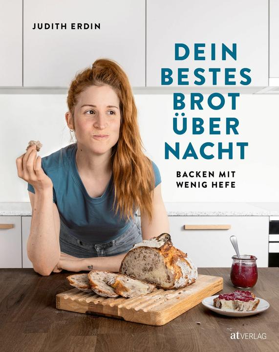 Dein bestes Brot über Nacht (Deutsch, Judith Erdin, 2024)