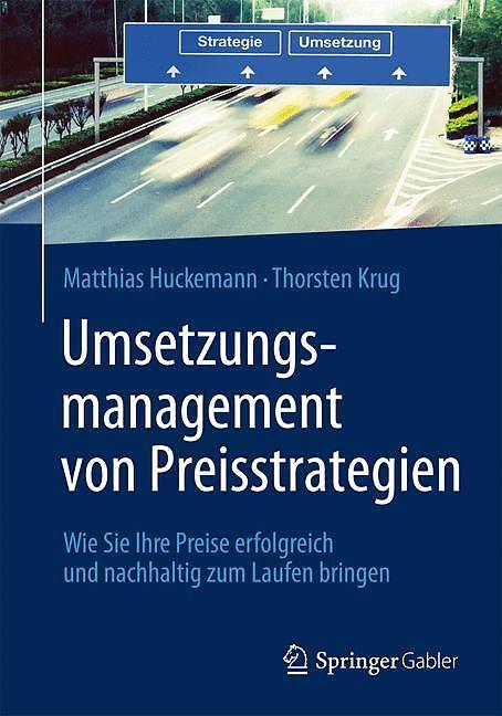 Produktbild Umsetzungsmanagement von Preisstrategien (Deutsch, Matthias Huckemann, Thorsten Krug, 2013)