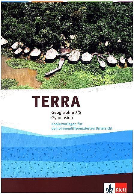 Image du produit TERRA Geographie 7/8.Schuljahr. Kopiervorlagen für den binnendifferenzierenden Unterricht (Allemand, Maison d'édition Ernst Klett, 2016)