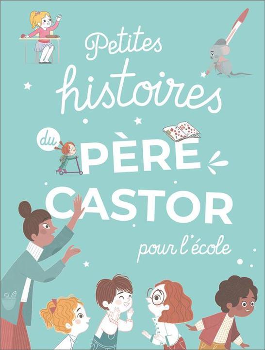 Image du produit Petites histoires du Père Castor pour l'école (Français, Collectif, 2023)