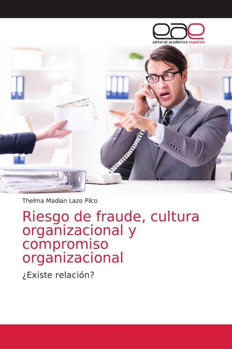 Actual product image Riesgo de fraude, cultura organizacional y compromiso organizacional (Thelma Madian Lazo Pilco, 2021)