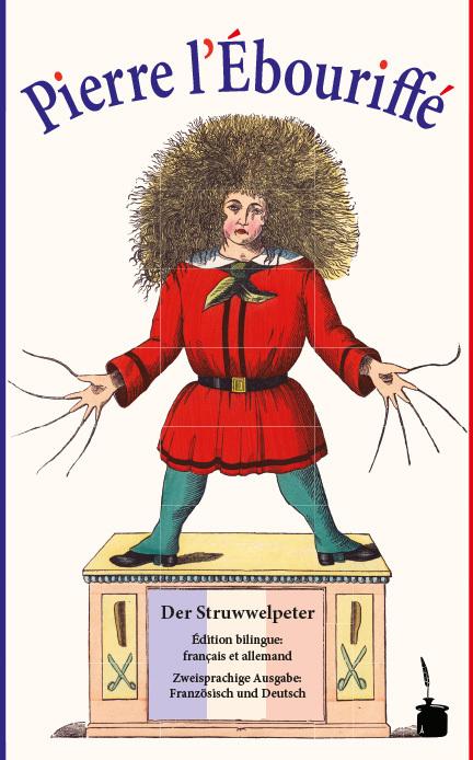 Produktbild Der Struwwelpeter - Pierre l'Ébouriffé (Deutsch, Heinrich Hoffmann, Louis Gustave Fortuné Ratisbonne, 2017)