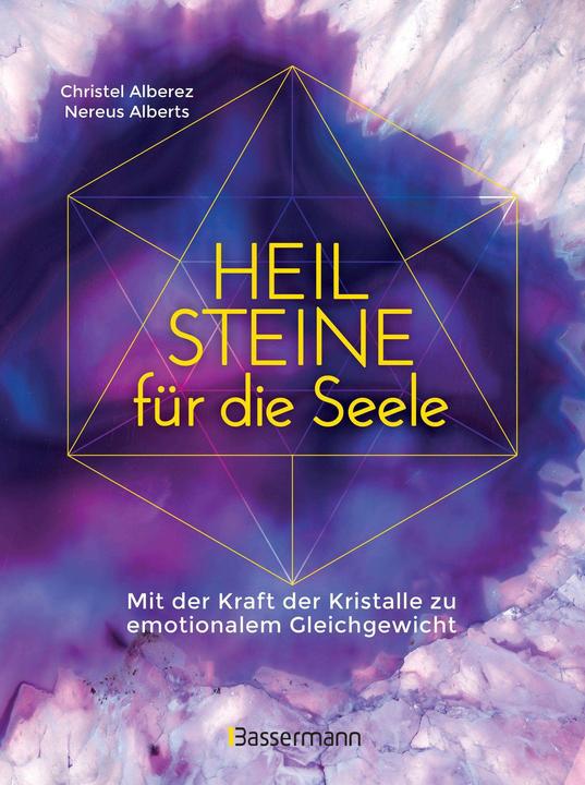 Produktbild Heilsteine für die Seele - Mit der Kraft der Kristalle zu emotionalem Gleichgewicht (Deutsch, Christel Alberez, Nereus Alberts, 2024)