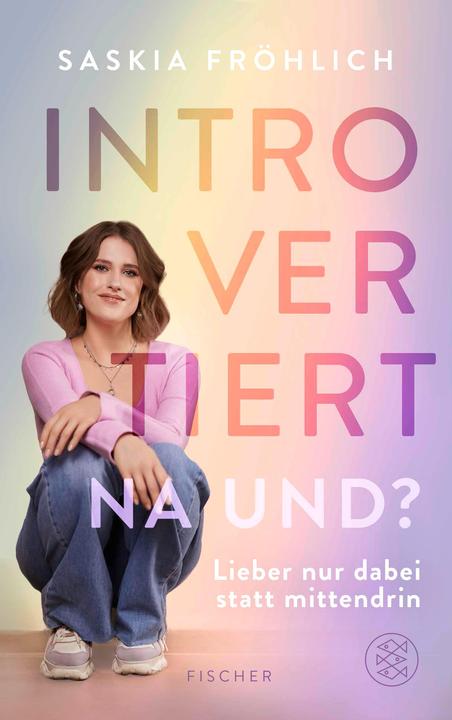 Produktbild Introvertiert, na und? (Deutsch, Saskia Fröhlich, Maximilian Winkel, 2024)