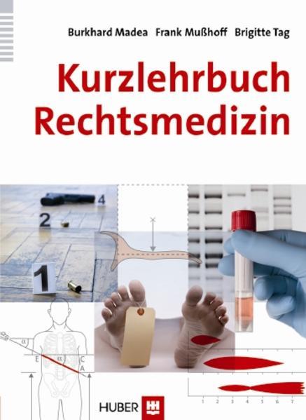 Produktbild Kurzlehrbuch Rechtsmedizin (Deutsch, Frank Musshoff, Brigitte Tag, Burkhard Madea, 2011)
