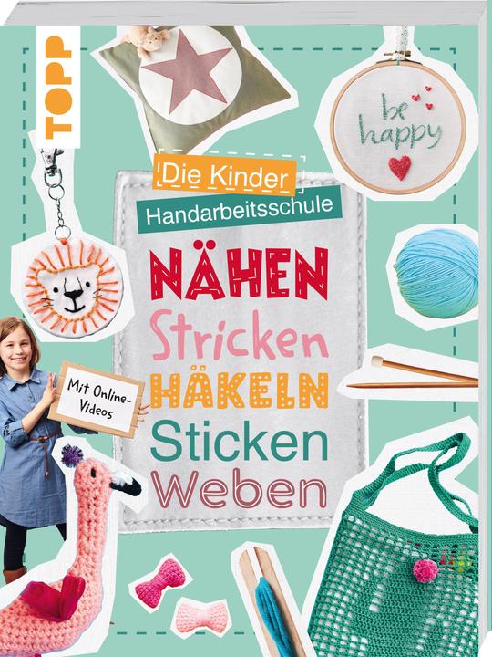 Image du produit Die Kinder-Handarbeitsschule: Nähen, Stricken, Häkeln, Sticken, Weben (Allemand, Fanny Mitula, Ines Kollwitz, Ina Andresen, 2024)