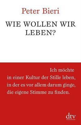 Actual product image Wie wollen wir leben? (German, Peter Bieri, 2013)