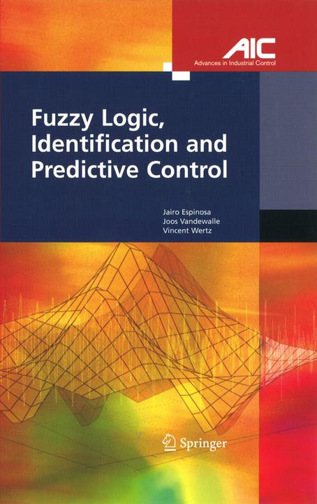 Image du produit Fuzzy Logic, Identification and Predictive Control (Néerlandais, Joos P.L. Vandewalle, Vincent Wertz, Jairo Jose Espinosa Oviedo, 2010)