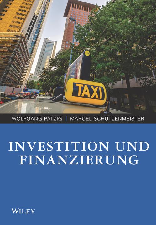 Produktbild Investition und Finanzierung für Wirtschaftswissenschaftler (Deutsch, Wolfgang Patzig, Marcel Schützenmeister, 2021)